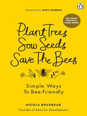 cover image of Plant Trees, Sow Seeds, Save the Bees